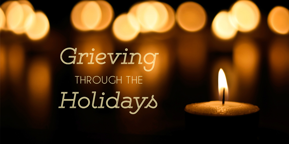 Grieving Through the Holidays