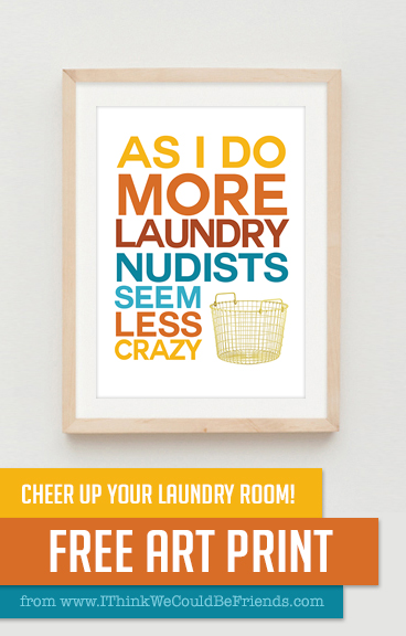 FREE Laundry Room picture-- This graphic designer gives her artwork away for free, love it! #laundry #room #quote #art #graphic #funny #print #decoration #design