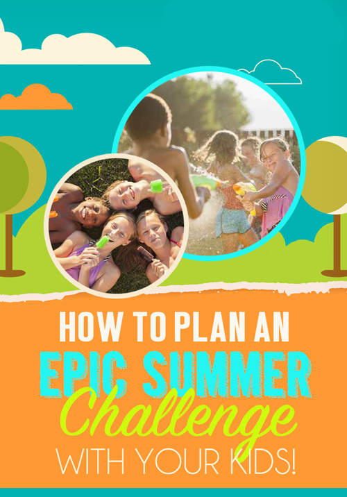 This is an AWESOME idea for summer activities with your kids: Plan an EPIC SUMMER CHALLENGE! Plus, two other great ideas for the best summer yet!