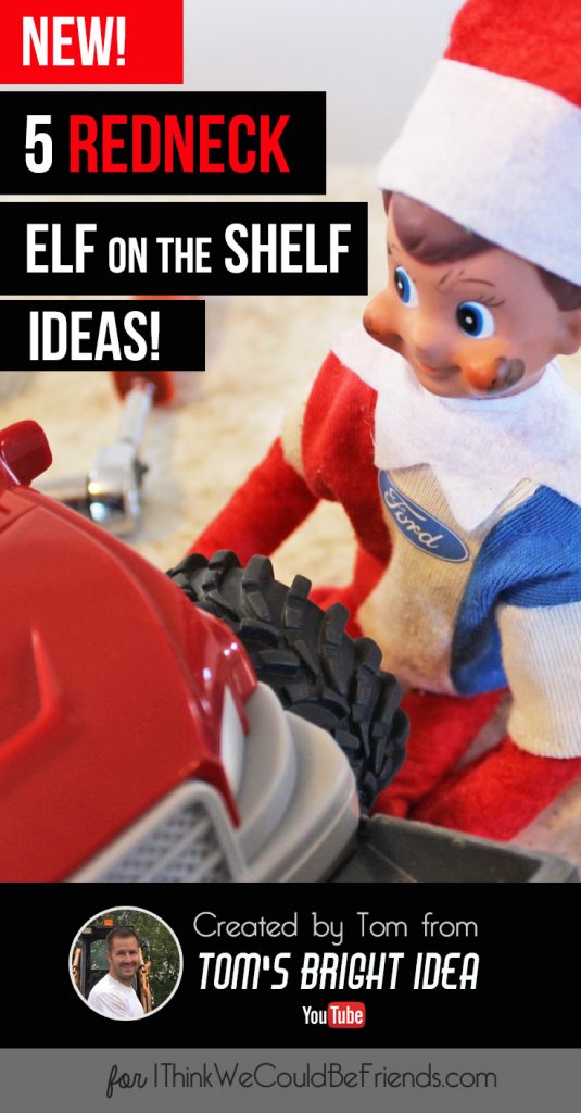 New! 5 Funny Redneck Elf on the Shelf Ideas! These are awesome! #ElfontheShelf #Funny #DIY #Easy #Quick #Redneck #Boys